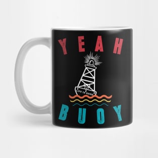 Vintage Retro Style Yeah Buoy Life Is Good Tshirt Mug